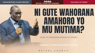 NI GUTE WAHORANA AMAHORO YO MU MUTIMA? | Apostle Dr.NKURUNZIZA François