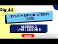 Algebra 2 Unit 1 Lesson 8 System of Equations 3x3
