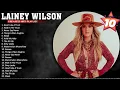 Lainey Wilson Greatest Hits 💚 Best Songs Of Lainey Wilson 💚 Wait In The Truck