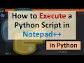 How to Execute a Python Script in Notepad