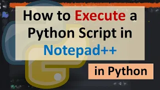 How to Execute a Python Script in Notepad