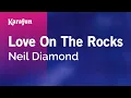 Lagu Karaoke Love on the Rocks - Neil Diamond *