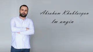 Abraham Khublaryan - Im Angin