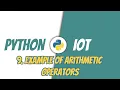 Python for IoT 9 Example of Arithmetic Operators