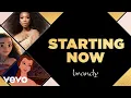 Download Lagu Brandy - Starting Now (Lyric Video)