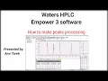Empower 3 software waters HPLC How to make peaks processing