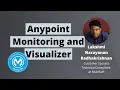 Anypoint Monitoring and Visualizer - Toronto Virtual MuleSoft Meetup