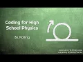 Coding for High School Physics 36 Rolling