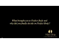 Why choose Perfect Body Laser and Aesthetics Our Real Clients explain Call 1- 888 376-9029