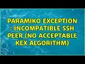 paramiko exception incompatible ssh peer no acceptable kex algorithm