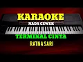Lagu TERMINAL CINTA - Ratna Sari ( KARAOKE DANGDUT KOPLO NADA CEWEK )