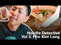 Noodle Detective Serving the Best Pho for 25 Years Pho Kim Long
