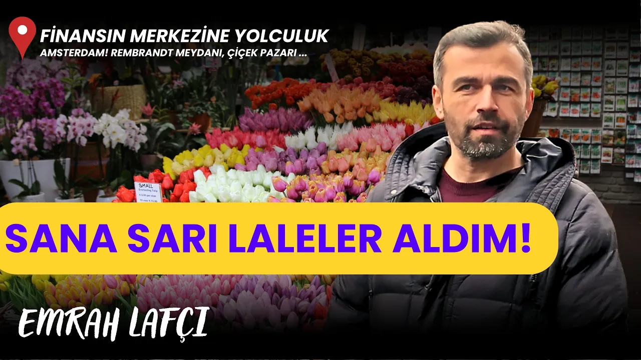 Sarı Laleler Aldık Çiçek Pazarından | Finansın Merkezi Bölüm 3 | Emrah Lafçı