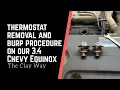 Chevy Equinox 3 4 V6 thermostat replacement and burp procedure