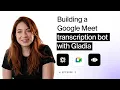 Building a Google Meet bot with Gladia and Meeting BaaS