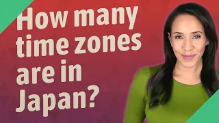 How many time zones are in Japan