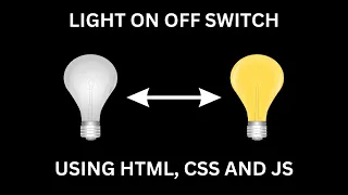 Light On Off Switch using HTML CSS and JavaScript JS Project