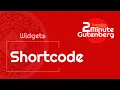 2 Minute Gutenberg - Widget Blocks