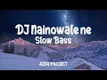 Dj Nainowale ne India (Slow Bass)_Viral || Azfa Project