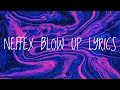 Download Lagu NEFFEX - Blow Up 💣 [Lyrics]