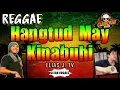 Lagu HANGTUD MAY KINABUHI (Reggae Version) | Elias J. TV ✘ DJ Claiborne Remix