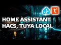 Home Assistant practice installing HACS local control via Tuya Local