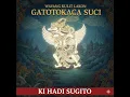Lagu DAHSYAT! Gatotkaca Suci: Perjalanan Batin Sang Satria Otot Kawat Tulang Besi | Ki Hadi Sugito