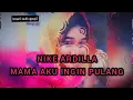 Download Lagu Nike Ardilla - Mama Aku Ingin Pulang (Video Lirik)