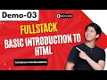 FullStack Demo 03 Basic Introduction HTML FullStack Tutorial for Beginners