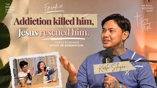 Addiction Killed Him, Jesus Rescued Him. | Karlo's Rescue & Recovery Story [Season1 Finale EP7]