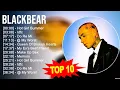 Download Lagu b.l.a.c.k.b.e.a.r Greatest Hits ~ Top 100 Artists To Listen in 2023