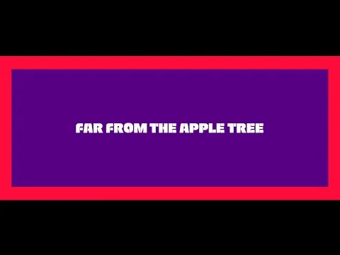 Far From the Apple Tree - Trailer