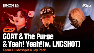  smtm12 7 goat u0026 the purge u0026 yeah yeah w lngshot mnet 260226 