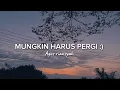 Download Lagu LIRIK LAGU SAD SONG TERBARU 2025|| (speed up + reverb) MUNGKIN HARUS PERGI - AGUS RIANSYAH