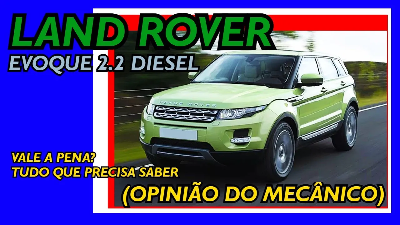 Range Rover Evoque 2.2 Diesel - É UMA BOA OPÇÃO? (OPINIÃO DO MECÂNICO)