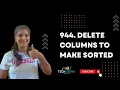 944 Delete Columns to Make Sorted Leetcode Daily Challenge