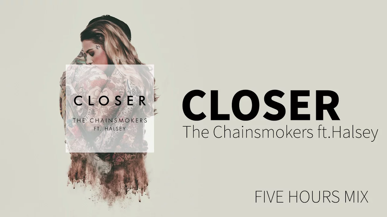 [Non-Stop] The Chainsmokers ft. Halsey - Closer (Five Hours Mix)
