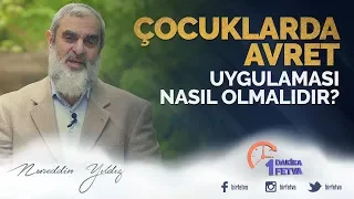 Çocuklarda avret uygulaması nasıl olmalıdır?