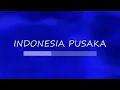 Download Lagu INDONESIA PUSAKA KARAOKE (Tanah air Beta)