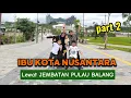 Lagu Ke IKN LEWAT JEMBATAN PULAU BALANG, JEMBATAN INDAH, TOL GRATIS, ISTANA PRESIDEN RAMAI PENGUNJUNG