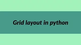 Grid Layout in Python Meet Python Learn Python