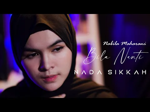 Download MP3 BILA NANTI - NABILA MAHARANI ( cover by NADA SIKKAH )