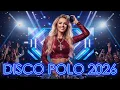 Lagu Najgorętsze Disco Polo 2026 🔥 Styczeń – Mega Remixy!
