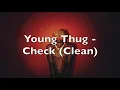 Young Thug - Check (Clean)