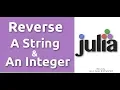 Julia Coding Questions - Reverse A String and An Integer