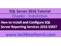 How to Install and Configure SQL Server Reporting Services 2016 SSRS - SQL Server 2016 Tutorial
