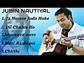Download Lagu JUBIN NAUTIYAL TOP 5 SONG,JUBIN NOTIYAL BEST SONGS