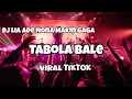 Download Lagu DJ TABOLA BALE VIRAL TIKTOK‼️DJ LIA ADE NONA MAKIN GAGA - Adit Sparky Official Nwrmxx PARTY SENTAK