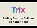Episode - Adding Custom Buttons to Action Text