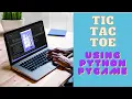 How to make Tic Tac Toe using Python Pygame in 25 minutes